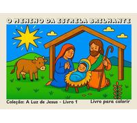 O menino da estrela brilhante: A Luz de Jesus - Livro 1