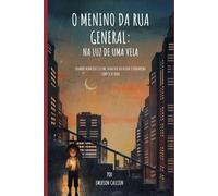O Menino da Rua General: Na luz de uma vela