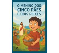 O menino dos Cinco pães e dois peixes