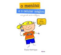 O menino e o celular mágico - uma jornada contra o bullying