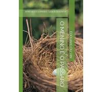 O MENINO E O PÁSSARO: APRENDER A AMAR É SABER DEIXAR IR (AS CRÔNICAS DE GAB)