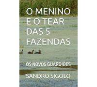 O MENINO E O TEAR DAS 5 FAZENDAS: OS NOVOS GUARDIÕES