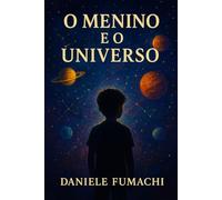 O MENINO E O UNIVERSO