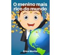 O Menino Mais Rico Do Mundo (ebook)