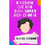 O Menino Que Não Sabia Sorrir Nem Chorar (ebook)