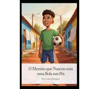 O Menino que Nasceu com uma Bola nos Pés