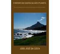 O Menino Que Queria Salvar O Planeta (ebook)