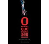 O Menino Que Queria Ser Celular (ebook)