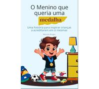 O Menino que queria uma medalha: uma história para inspirar crianças a acreditarem em si mesmas (MB Infantil)