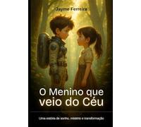 O Menino Que Veio Do Céu: Laura e Carlos Uma Estória de Aventuras