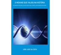 O Menino Que Viajou Na História (ebook)