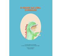 O menino que virou dinossauro: Os sonhos podem se realizar. As vezes o que precisamos é de um toque de magia.