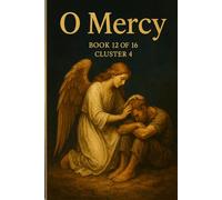O Mercy: Cluster IV The Moral Code: 13 (O Series)