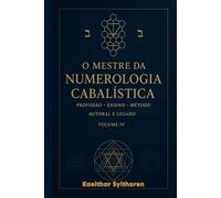 O Mestre da Numerologia Cabalística: Profissão, Ensino, Método Autoral e Legado