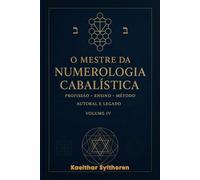 O Mestre da Numerologia Cabalística: Profissão, Ensino, Método Autoral e Legado