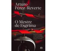 O Mestre de Esgrima | Arturo Pérez-reverte
