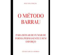 O MÉTODO BARRAU: Para deixar de fumar de forma permanente e sem esforço