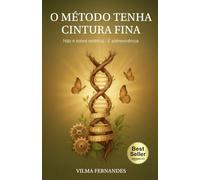 O Método Tenha Cintura Fina: Não é sobre estética. É sobrevivência