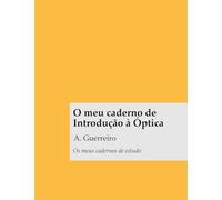 O meu caderno de introdução à Óptica