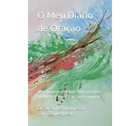 O Meu Diário de Oração: Um espaço sereno para falar com Deus, agradecer e registar as Suas respostas