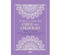 O meu livro da cura dos chakras (Arena)