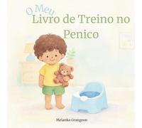 O Meu Livro de Treino no Penico para Crianças (2-4 anos) Uma História Gentil para Aprender com Confiança e Sem Pressão (Portuguese Edition): Aprender a Usar o Bacio com Confiança História Suave