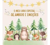 O Meu Livro Especial de Amigos e Emoções - Com espaço para amizades, sentimentos, afirmações e exercícios de atenção plena - para crianças dos 5 aos ... Emoções - em versões temáticas encantadoras)