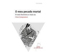 O Meu pecado mortal. O Voto Feminino E Mais Eu: 4 (Feminismos)