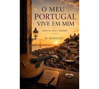 O Meu Portugal Vive em Mim: Fados, saudade e memórias de Portugal