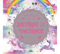 O Meu Primeiro Livro de Histórias de Unicórnios (Joybooks)