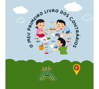 O Meu Primeiro Livro dos Contrários: Um guia visual de opostos em Português de Portugal