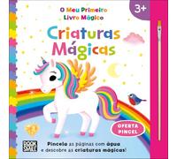 O Meu Primeiro Livro Mágico: Criaturas Mágicas (Pintar com Água)
