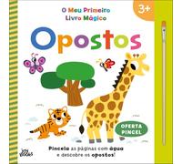 O Meu Primeiro Livro Mágico: Opostos (Pintar com Água)