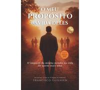 O Meu Propósito na Vida Deles: O impacto da minha missão na vida de quem mais amo
