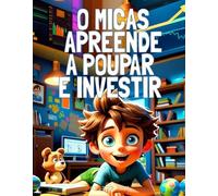 O Micas Apreende a Poupar e Investir