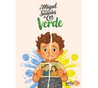 O Miguel tem saudades da cor Verde: Uma história para Pais e Crianças sobre o divórcio.