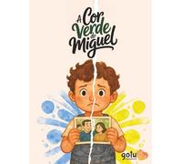 O Miguel tem saudades da cor Verde: Uma história para Pais e Crianças sobre o divórcio.
