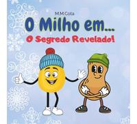 O MILHO EM O SEGREDO REVELADO - LIVRO INFANTIL: AMIZADE VERDADEIRA