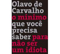 O Mínimo que Você Precisa Saber para não Ser um Idiota (Em Portuguese do Brasil)