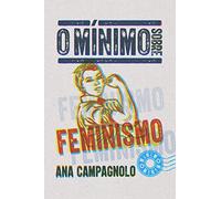 o minimo sobre feminismo ana campagnolo Ed. 2022