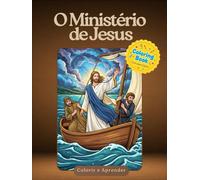O Ministério de Jesus: Aprendendo e Colorindo