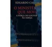 O MINISTÉRIO QUE MOVE: A FORÇA DO LOUVOR NA IGREJA