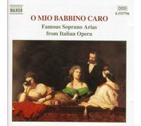 O mio babbino caro: Famous Soprano Arias from Italian Opera by Various Composers (2001-10-15)