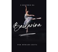 o mistério da bailarina