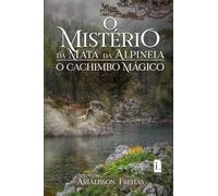 O MISTÉRIO DA MATA DA ALPINEIA