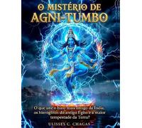 O mistério de Agni-Tumbo: O Colossal laboratório da Vida