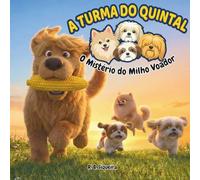 O Mistério do Milho Voador: Um Livro Infantil Divertido sobre Amizade e Compartilhar para Crianças de 3 a 5 Anos (A Turma do Quintal)