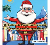 O Mistério do Papai Noel no Brasil: O Caso do Saco Desaparecido