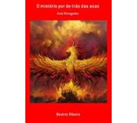 O Mistério Por De Trás Das Asas (ebook)