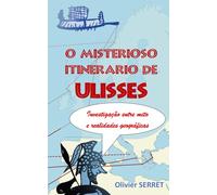 O MISTERIOSO ITINERÁRIO DE ULISSES: Investigação entre mito e realidades geográficas (Translation Odysseus)